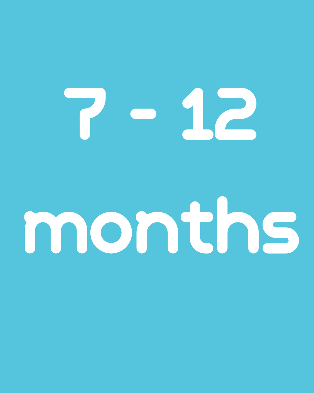 7 - 12 months